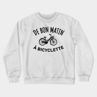 Matin à bicyclette French Bicycle Crewneck Sweatshirt